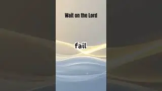 Wait on the Lord:  Isaiah 40:29&ndash;31
