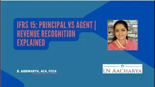 IFRS 15: Principal vs Agent | Revenue Recognition Explained