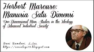 Herbert Marcuse: Manusia Satu Dimensi (One Dimensional Man)