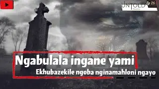 Untold stories-ngabulala ingane yami ngoba ikhubazekile