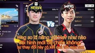 Wag so kĩ năng với Hev như nào, đội hình mới đủ chiến không, sự thay đổi này có kết quả tốt mùa sau