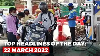 Top Headlines Of The Day: 22 March 2022