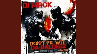 Don't Fk Wit Da Baldeez (feat. Sticky Fingaz; Gambit)
