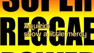 Aquizim- Show a little mercy