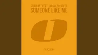 Someone Like Me (feat. Indian Princess) (Vocal Mix)