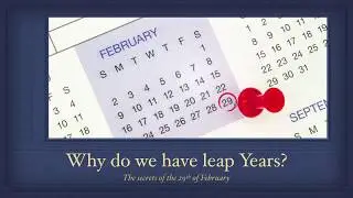 Math Tutorial: Why do we have Leap Years?