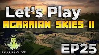 Endoflames ~ Let's Play Agrarian Skies II (EP25)