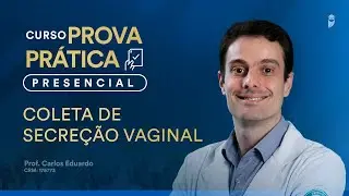 Coleta de Secreção Vaginal | Curso de Prova Prática Presencial Revalida