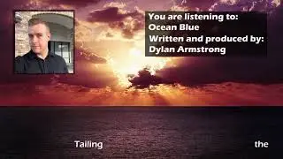Ocean Blue - Original Song by Dylan Armstrong
