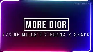 #7Side Mitch'O x Hunna x Shakk - More Dior | Lyrics