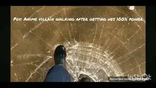 Anime villain walking after getting hes 100% power #pov #villain #walking #anime #break #villain 