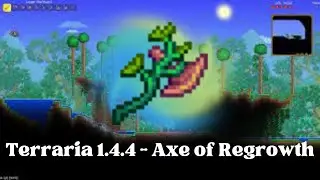 Terraria 1.4.4 - Axe of Regrowth
