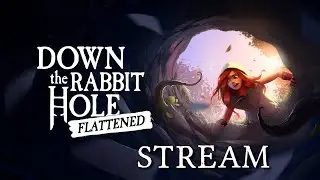 Down The Rabbit Hole - Flattened