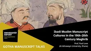 Gotha Manuscript Talks: Ibadi Muslim Manuscript Cultures in the 19th&ndash;20th Century (Prof. Love)