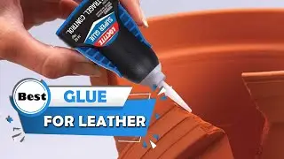 Best Glues for Leather in 2026 - Top 5 Review - [Quick Drying, High Strength Adhesive Glues]