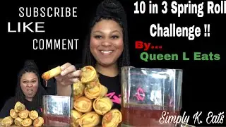 10 in 3 Spring Roll Challenge by #QueenLEats | Simply K. Eats Eating Show
