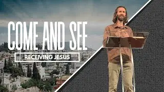 Come and See | Receiving Jesus: John 12