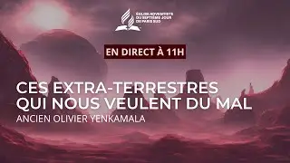 Ces extra-terrestres qui nous veulent du mal  I  Ancien Olivier Y.