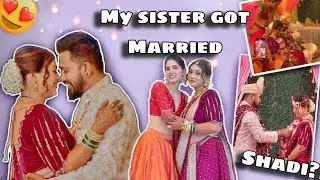 MY SISTER GOT MARRIED🥺🥰💖Shaadi vlog!🥺