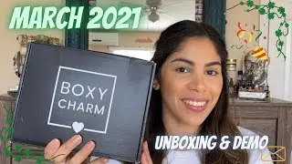 Unboxing March 2021 BoxyCharm box!
