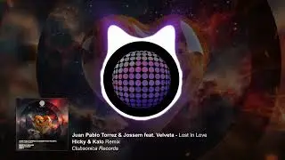Juan Pablo Torrez & Jossem feat. Velveta - Lost in Love (Hicky & Kalo Remix) [Clubsonica Records]