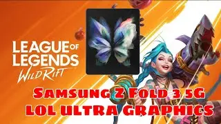 Wild Rift LOL Samsung Z Fold 3 | 5G Gaming test | Ultra Setting, 120FPS, Snapdragon 888, 120HZ