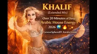 KHALIF (Extended Mix) &ndash; 20+ Minutes of Deep Arabic House Energy 🌍🔥 | GrooveSphere89 #arabichouse