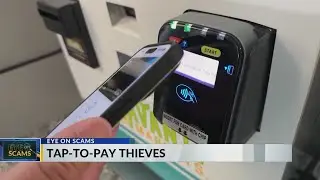 Eye on Scams: Tap-to-pay gives thieves a new weapon
