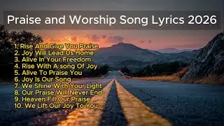 Praise & Worship Songs with Lyrics 2026 | Christian Songs