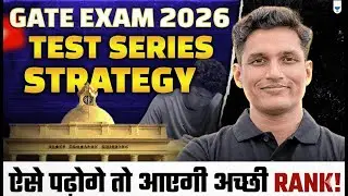 GATE EXAM 2026 | TEST SERIES STRATEGY | MAYANK SIR | UNACADEMY