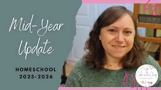 OUR HOMESCHOOL AT MID-YEAR (The Good, the Hard, and the Unexpected)