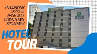 Tour Holiday Inn Express Nashville Downtown - Broadway – Rooms, Amenities & Location