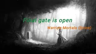 Final gate is open (Warriyo-Mortals) [lyrics]