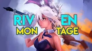 LOL RIVEN MONTAGE S7