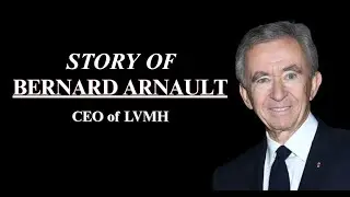 Rise of Bernard Arnault: The Luxury Empire of LVMH 👑