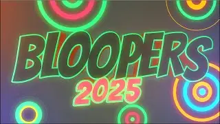 Bloopers 2025