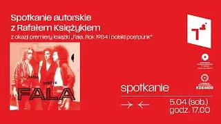 2025.04.05 | Spotkanie z Rafałem Księżykiem, autorem książki “Fala. Rok 1984 i polski postpunk