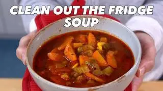 Tasty! Clean Out The Fridge Soup Recipe - Glen And Friends Cooking