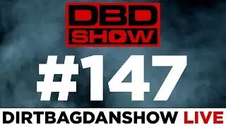 THE DBD SHOW LIVE 147 - REVERSE LIVE CAN SMOKE AGAIN!!!