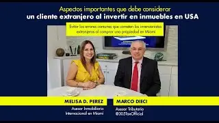 Aspectos Importantes que debe considerar un Cliente Extranjero al Invertir en Inmuebles en USA
