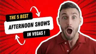 5 best afternoon shows in vegas in 2024 !