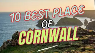 10 Best Places to Visit in Cornwall &ndash; A Journey Through Legends, Coastlines & Hidden Gems 🌊🏰