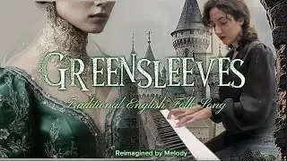 Greensleeves &ndash; Timeless English Folk Song | Cinematic Poetic Piano Cover