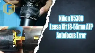 Nikon d5300 Lensa kit 18 55 AFP tidak bisa AF autofocus problem
