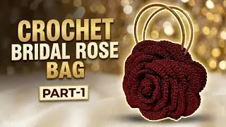 How to Crochet a Beautiful and Gorgeous Crochet Rose Bag 🌹 🛍️ part-1