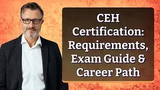 CEH Certification: Requirements, Exam Guide & Career Path