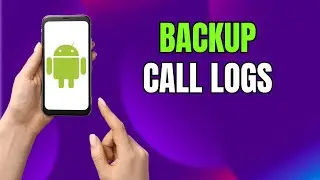 Never Lose Call History Again! Backup Call Logs on Samsung (Easy Fix)