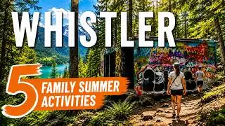 Top Things to Do in the Summer Whistler, BC Canada | Part 1