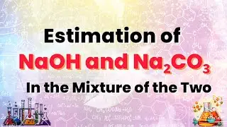How to Estimate NaOH and Na₂CO₃ in a Mixture using Titration Method || Step-by-Step Chemistry lab