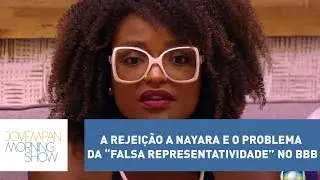 A rejei&ccedil;&atilde;o a Nayara e o problema da &ldquo;falsa representatividade&rdquo; no BBB